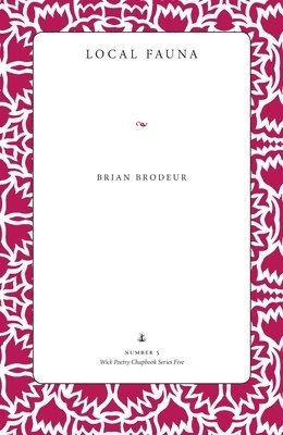 Brian Brodeur - Local Fauna, Häftad