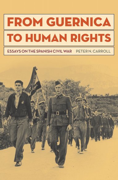 Peter N. Carroll - From Guernica to Human Rights, Inbunden