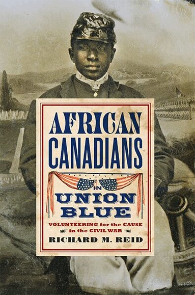Richard M. Reid - African Canadians in Union Blue, Häftad