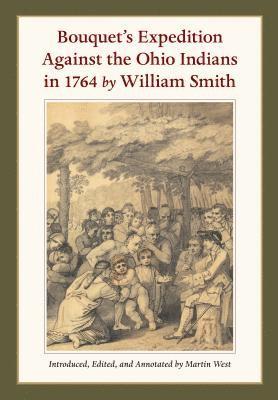 Bouquets Expedition Against the Ohio Indians in 1764 by William Smith 1