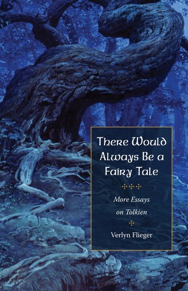 Verlyn Flieger - There Would Always Be a Fairy Tale, Häftad