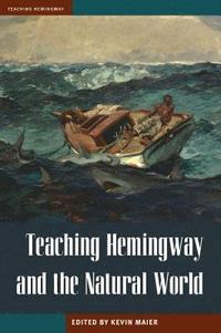 bokomslag Teaching Hemingway and the Natural World