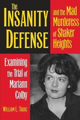 The Insanity Defense and the Mad Murderess of Shaker Heights 1