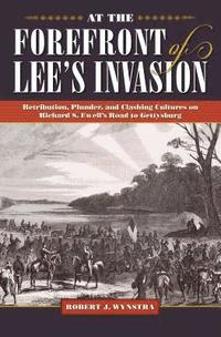 bokomslag At the Forefront of Lee's Invasion