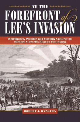 bokomslag At the Forefront of Lee's Invasion