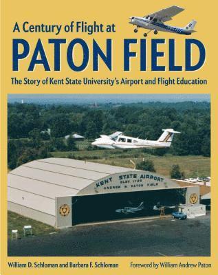 William D. Schloman, Barbara F. Schloman - Century of Flight at Paton Field, Inbunden