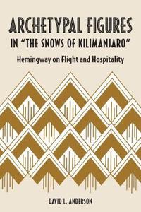 bokomslag Archetypal Figures in &quot;The Snows of Kilimanjaro