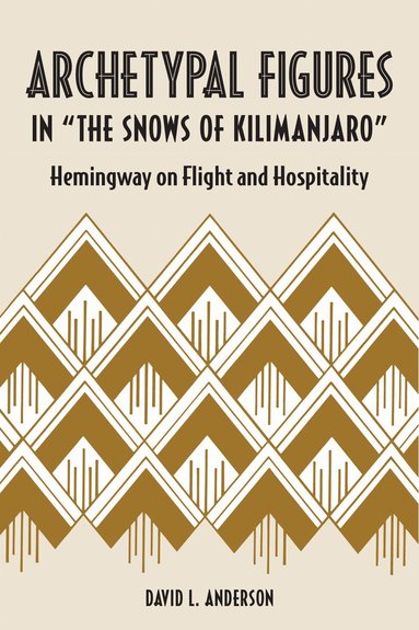David L. Anderson - Archetypal Figures in "the Snows of Kilimanjaro, Inbunden