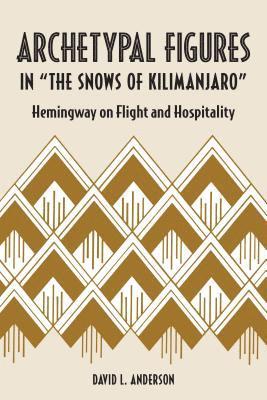 Archetypal Figures in &quot;The Snows of Kilimanjaro 1