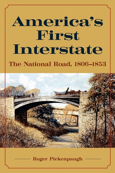 Roger Pickenpaugh - America's First Interstate, Inbunden