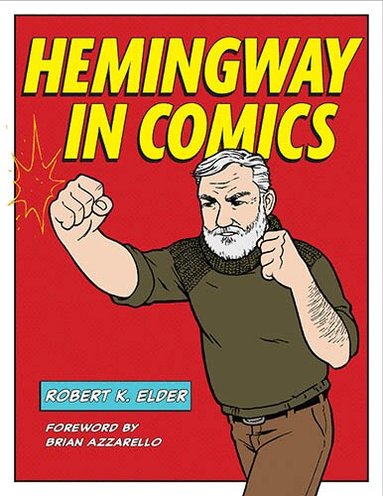 Robert K. Elder - Hemingway in Comics, Häftad