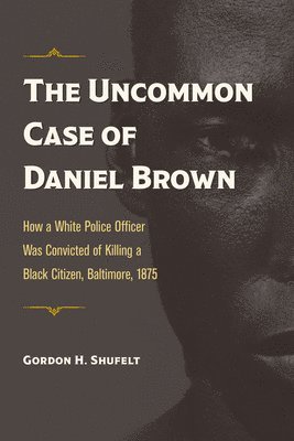 bokomslag The Uncommon Case of Daniel Brown