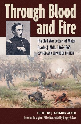 J. Gregory Acken, J Gregory Acken - Through Blood and Fire, Inbunden