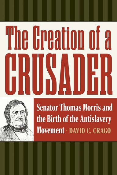 David C. Crago - Creation of a Crusader, Häftad