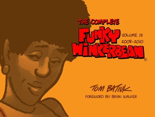 Tom Batiuk - Complete Funky Winkerbean, Volume 13, 2008-2010, Inbunden
