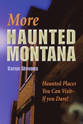 Karen Stevens - More Haunted Montana, Häftad