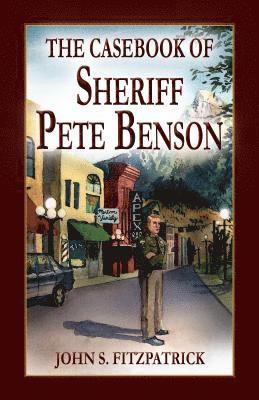 bokomslag The Casebook of Sheriff Pete Benson