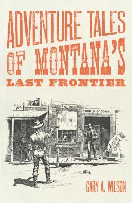 bokomslag Adventure Tales of Montana's Last Frontier