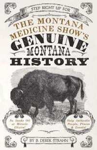 bokomslag Montana Medicine Show's Genuine Montana History