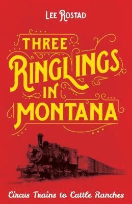 Three Ringlings in Montana 1