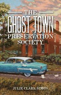 bokomslag Ghost Town Preservation Society