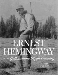 bokomslag Ernest Hemingway in the Yellowstone High Country