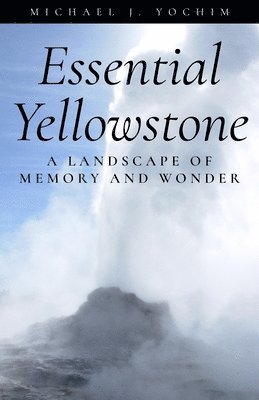 Essential Yellowstone 1