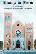 bokomslag Living in Faith: A History of the Greater Holy Temple Church of God in Christ