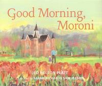 bokomslag Good Morning, Moroni