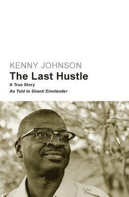 The Last Hustle: A True Story 1