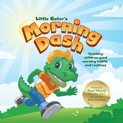 Little Gator's Morning Dash: Teaching children good morning habits and routines 1