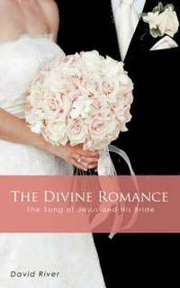 bokomslag The Divine Romance - The Song of Jesus and His Bride