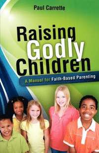 bokomslag Raising Godly Children