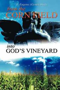 bokomslag From the Corn Field Into God's Vineyard