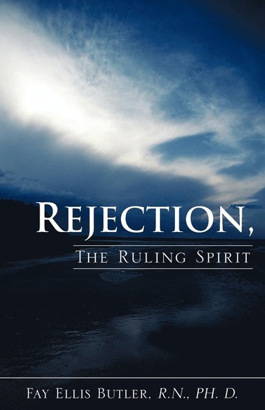 bokomslag Rejection, The Ruling Spirit