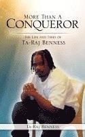 bokomslag More Than A Conqueror The Life and Times of Ta-Raj Benness