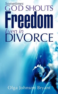 bokomslag Sometimes God Shouts Freedom Even in Divorce