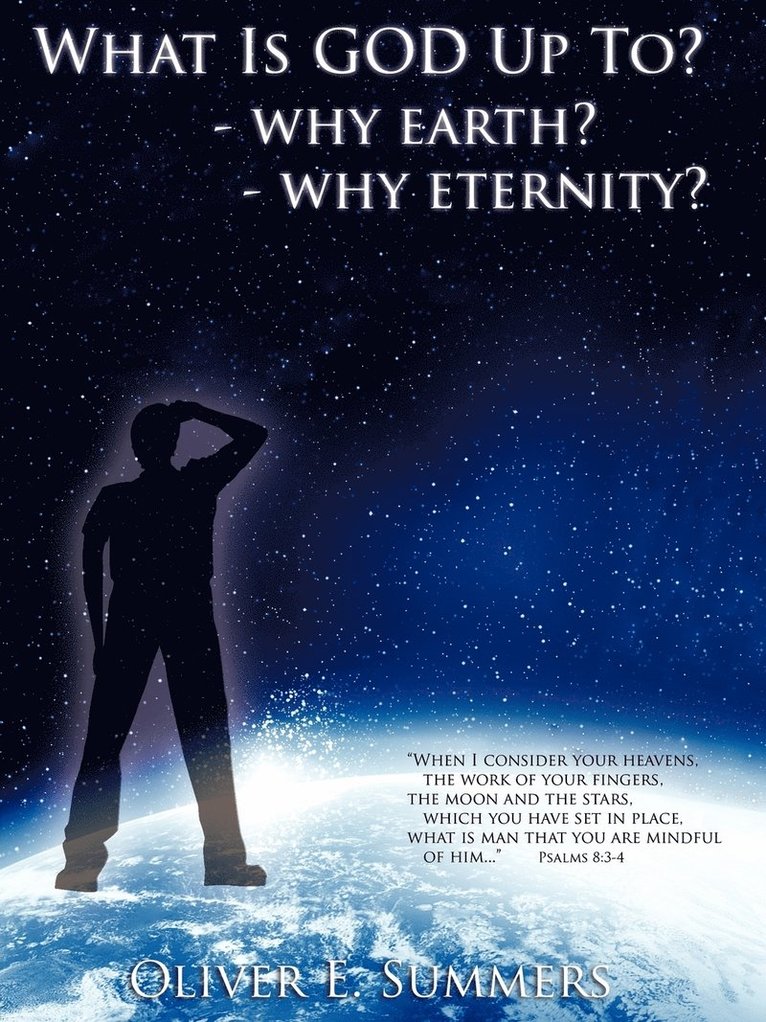 What Is God Up To? - Why Earth?- Why Eternity? 1