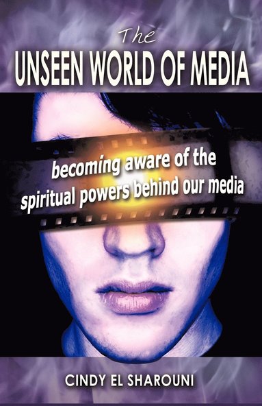 bokomslag The Unseen World of Media