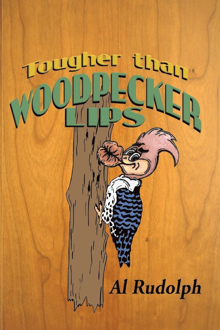 Tougher Than Woodpecker Lips 1