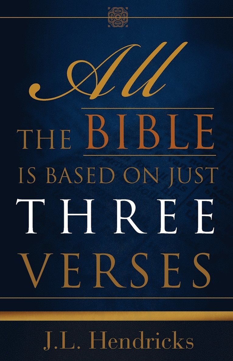 All the Bible Is Based on Just Three Verses 1