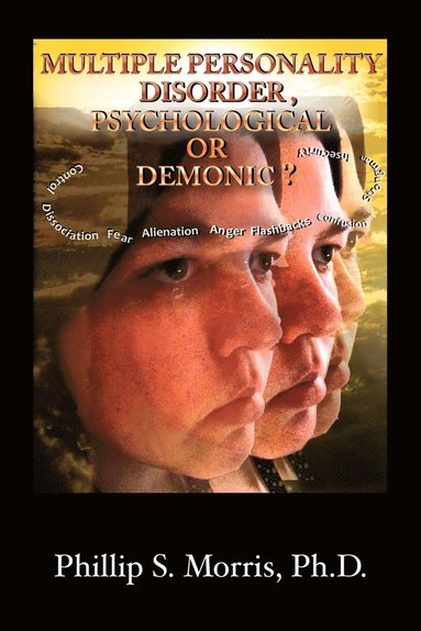 bokomslag Multiple Personality Disorder, Psychological or Demonic?