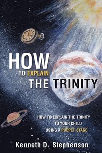 bokomslag How to Explain the Trinity