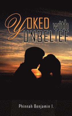 Yoked with Unbelief 1