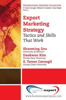Shaoming Zou, Daekwan Kim, S. Tamer Cavusgil - Export Marketing Strategy: Tactics and Skills That Work, Häftad