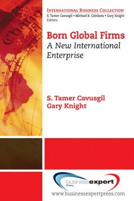 S. Tamer Cavusgil, Gary Knight - Born Global Firms: A New International Enterprise, Häftad