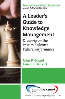 Leader's Guide to Knowledge Management: Drawing on the Past to Enhance Future Performance