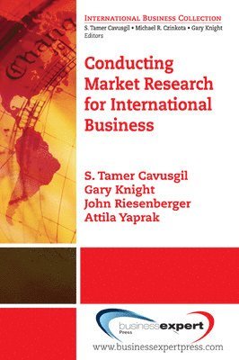 S. Tamer Cavusgil, Gary Knight, John Riesenberger, Attila Yaprak - Conducting Market Research for International Business, Häftad