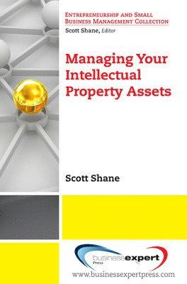 Managing Your Intellectual Property Assets 1