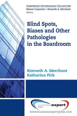 bokomslag Blind Spots, Biases and Other Pathologies in the Boardroom